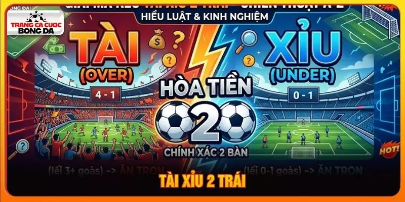 tài xỉu 2 trái